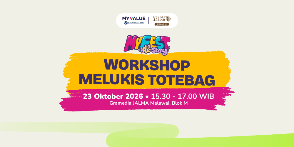 MyValue x Gramedia JALMA - MyFest 2026 Re:STORY - Event Totebag Art Theraphy, Workshop Melukis Totebag, Event di Tanggal 23 Oktober 2026, Jam 15.00 di Gramedia Jalma, Melawai, Blok M